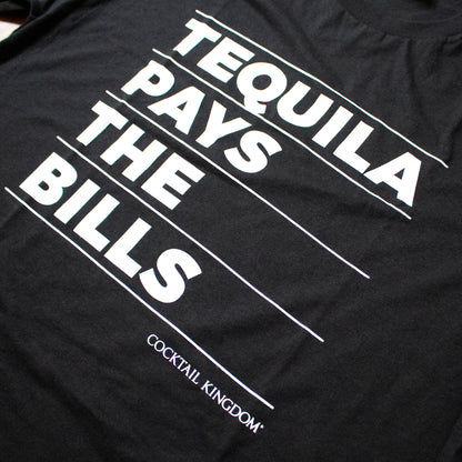 TEQUILA PAYS THE BILLS TEE