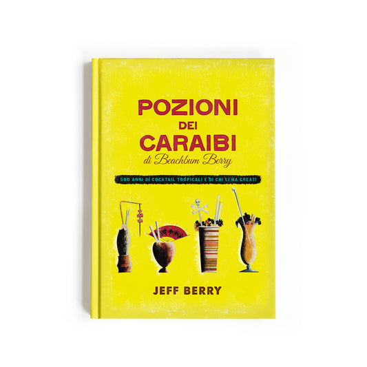 BEACHBUM BERRY'S POTIONS OF THE CARIBBEAN - ITALIAN EDITION BY JEFF BERRY
