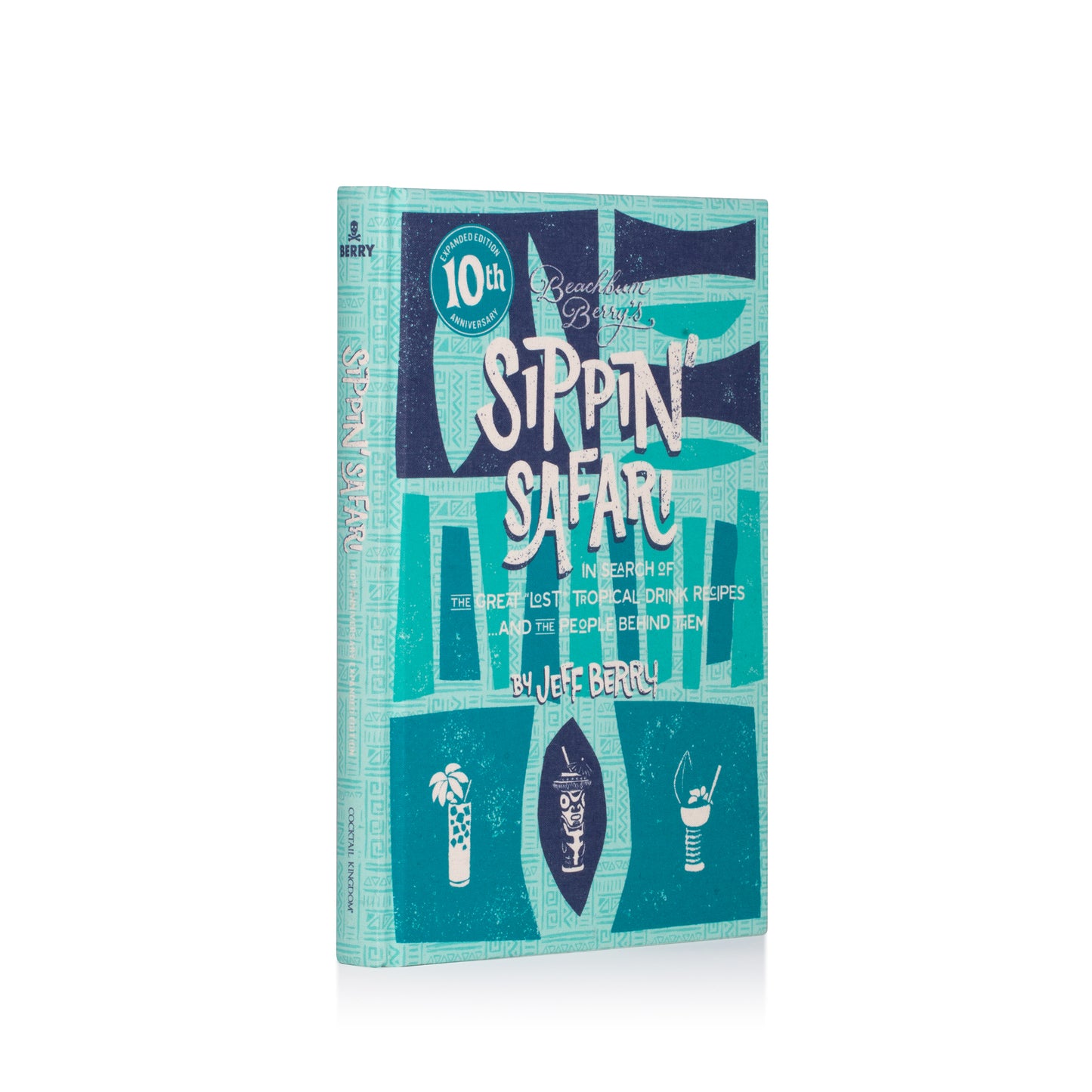 BEACHBUM BERRY'S SIPPIN' SAFARI: 10TH ANNIVERSARY EXPANDED EDITION BY JEFF BERRY