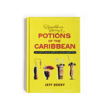 BEACHBUM BERRY'S POTIONS OF THE CARIBBEAN BY JEFF BERRY