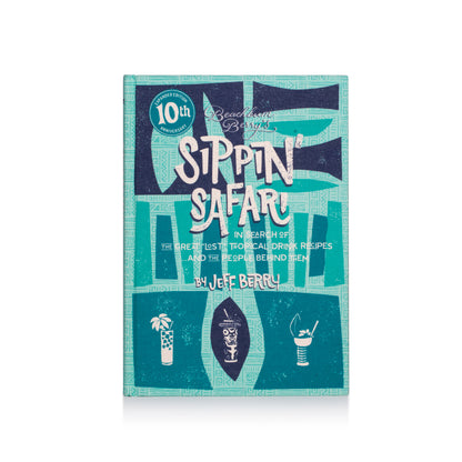 BEACHBUM BERRY'S SIPPIN' SAFARI: 10TH ANNIVERSARY EXPANDED EDITION BY JEFF BERRY