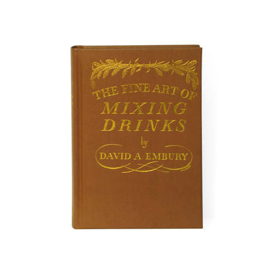 THE FINE ART OF MIXING DRINKS - LEATHER BOUND EDITION BY DAVID A. EMBURY